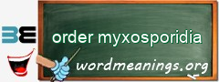 WordMeaning blackboard for order myxosporidia